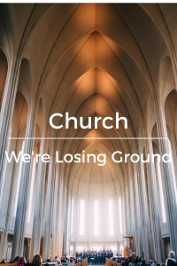 Church We're Losing Ground